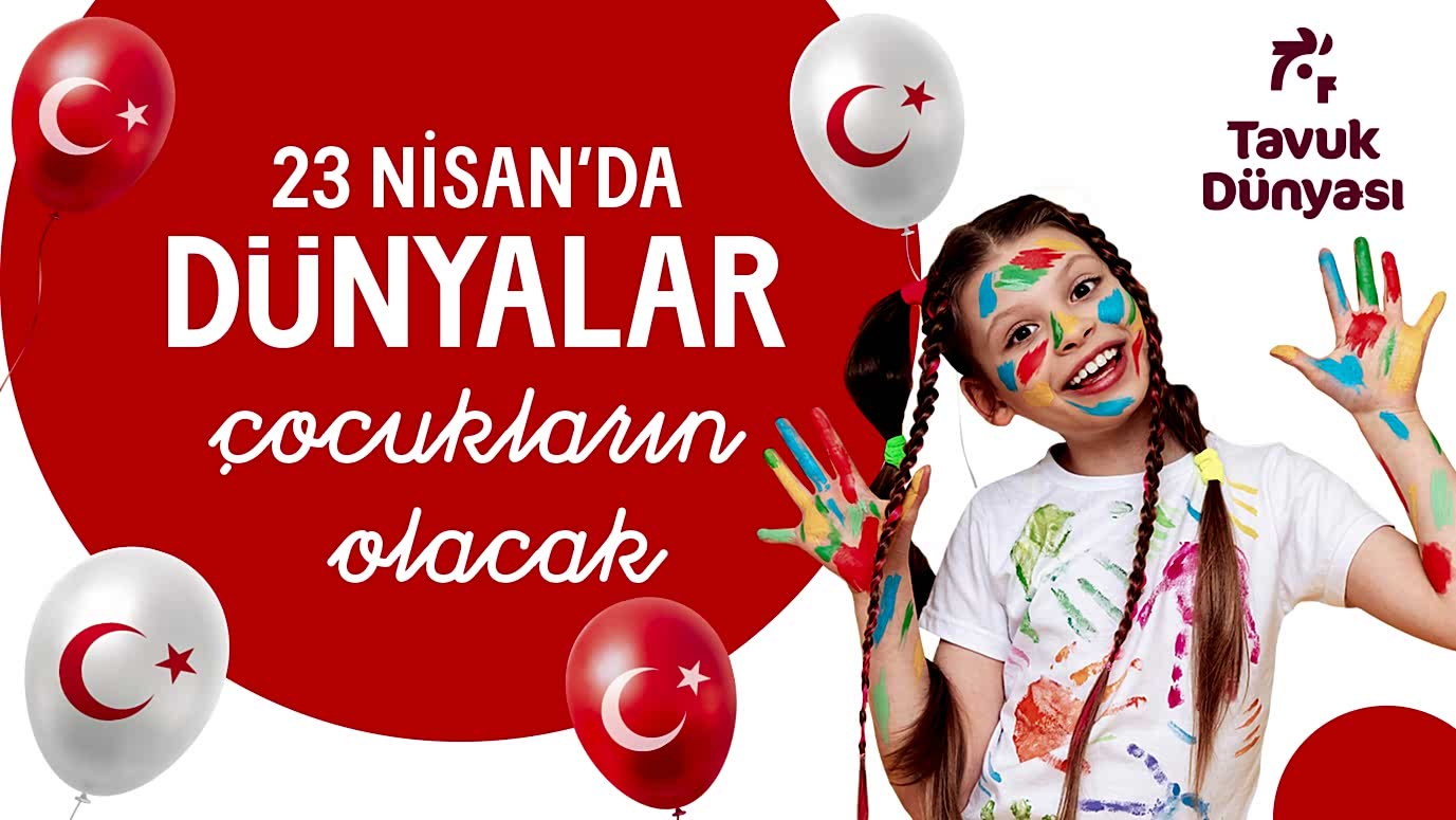 Tavuk Dünyası’ndan 23 Nisan’da Rengarenk Gülücükler
