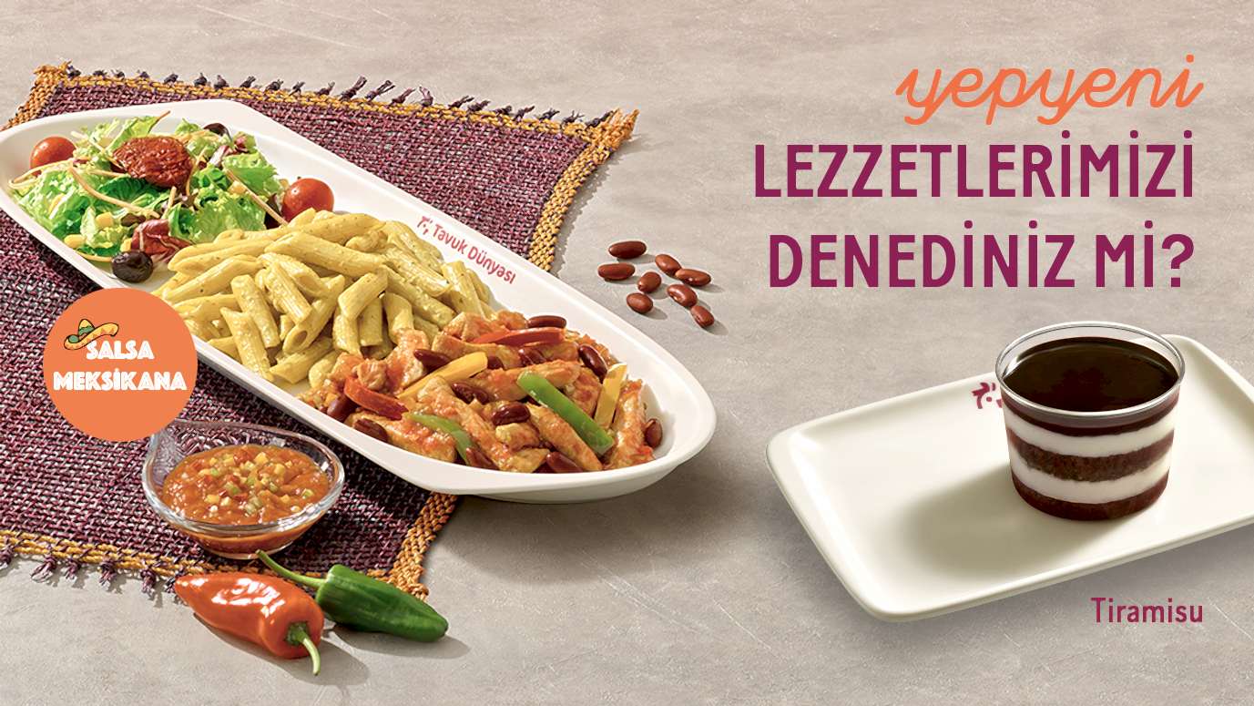 Tavuk Dünyası'ndan Yepyeni Lezzetler:  Salsa Meksikana & Tiramisu